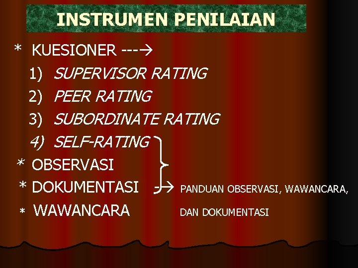 INSTRUMEN PENILAIAN * KUESIONER --- 1) SUPERVISOR RATING 2) PEER RATING 3) SUBORDINATE RATING