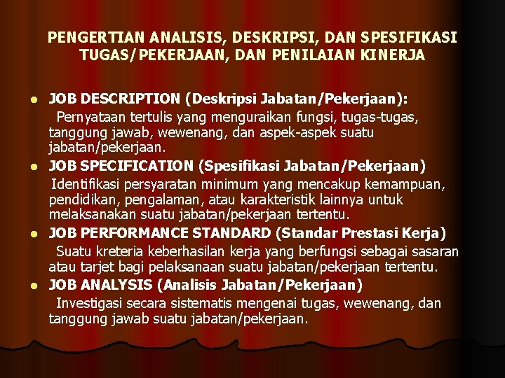 PENGERTIAN ANALISIS, DESKRIPSI, DAN SPESIFIKASI TUGAS/PEKERJAAN, DAN PENILAIAN KINERJA l l JOB DESCRIPTION (Deskripsi