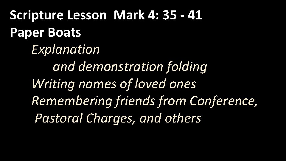 Scripture Lesson Mark 4: 35 - 41 Paper Boats Explanation and demonstration folding Writing