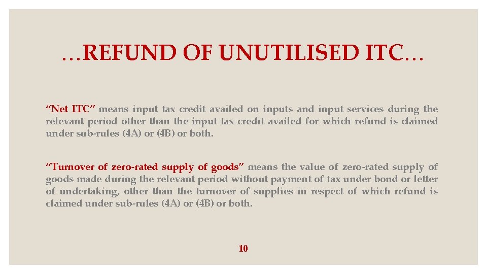 …REFUND OF UNUTILISED ITC… “Net ITC” means input tax credit availed on inputs and