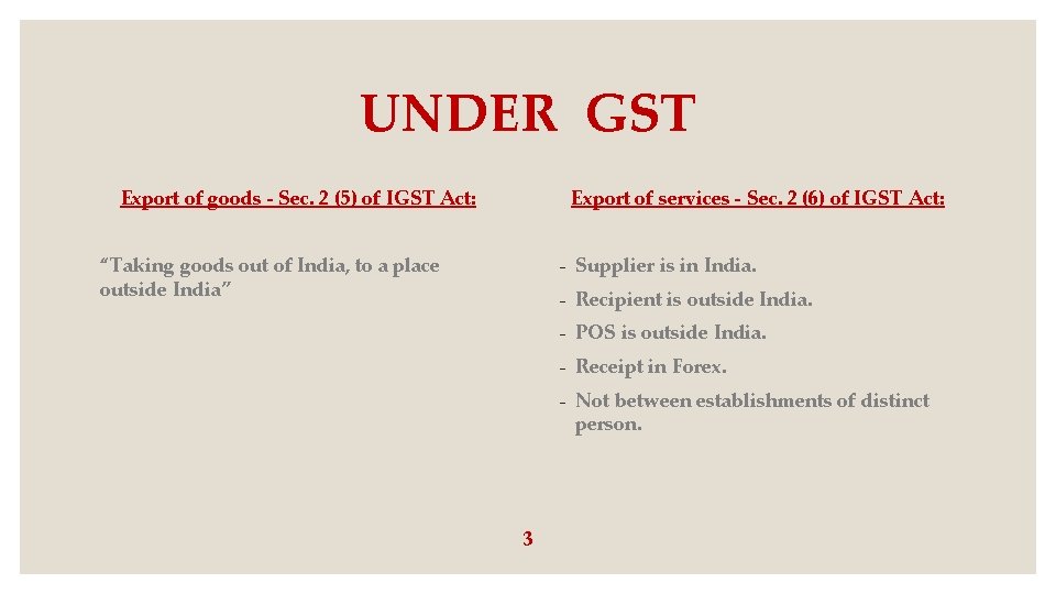 UNDER GST Export of goods - Sec. 2 (5) of IGST Act: Export of