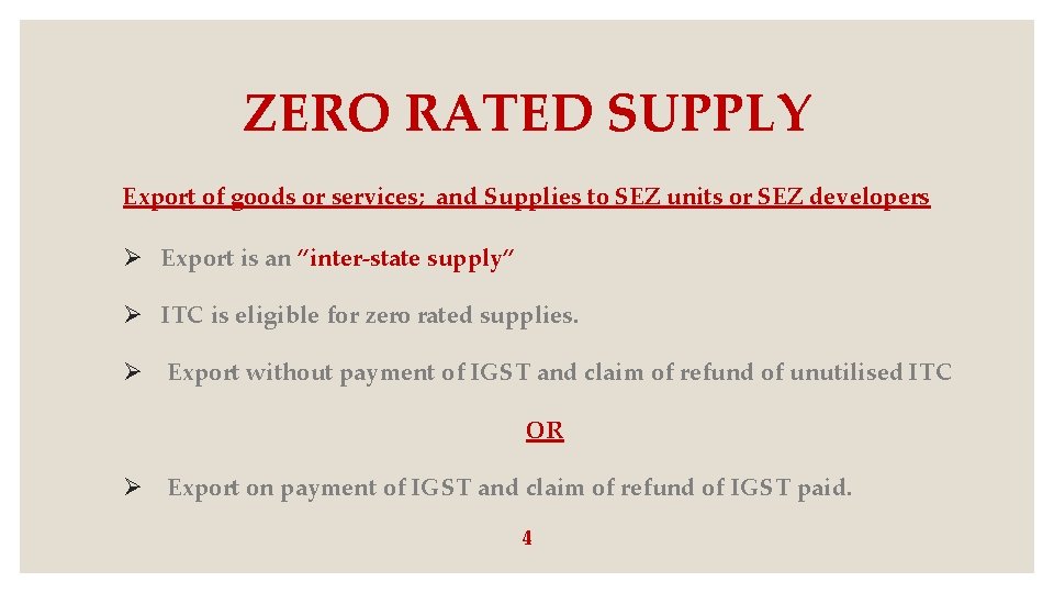 ZERO RATED SUPPLY Export of goods or services; and Supplies to SEZ units or