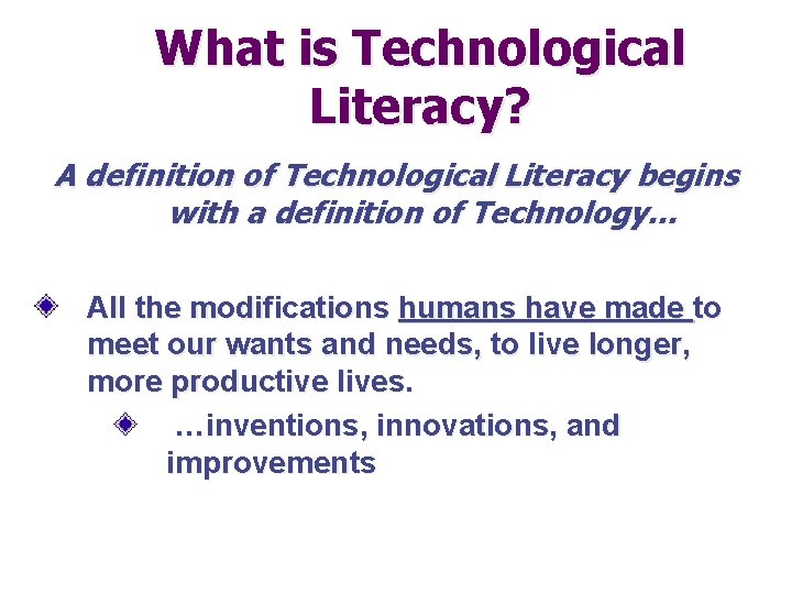 What is Technological Literacy? A definition of Technological Literacy begins with a definition of