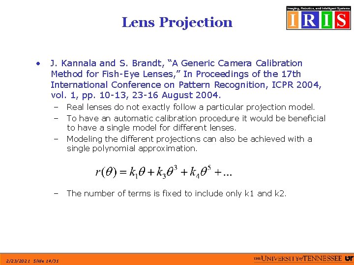 Lens Projection • J. Kannala and S. Brandt, “A Generic Camera Calibration Method for