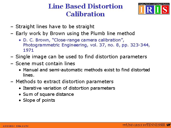 Line Based Distortion Calibration – Straight lines have to be straight – Early work