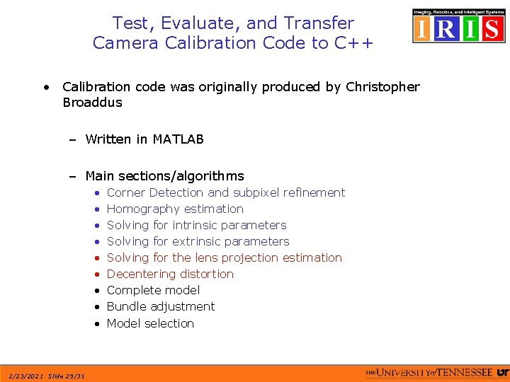 Test, Evaluate, and Transfer Camera Calibration Code to C++ • Calibration code was originally