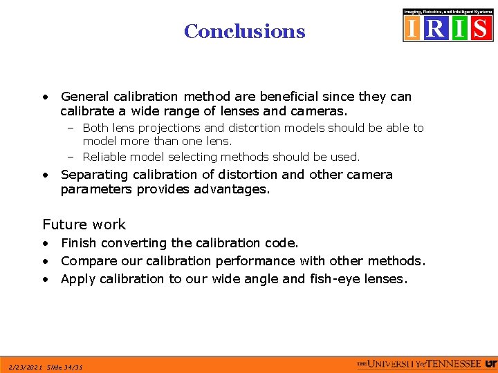  Conclusions • General calibration method are beneficial since they can calibrate a wide