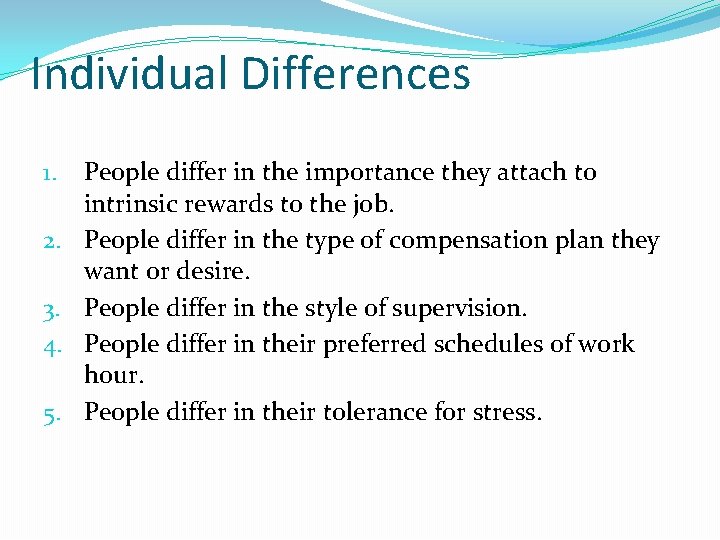 Individual Differences 1. 2. 3. 4. 5. People differ in the importance they attach