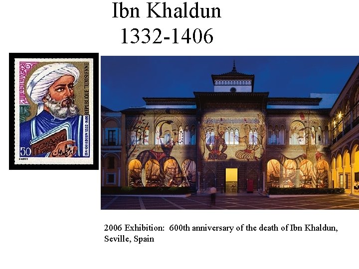 Ibn Khaldun 1332 -1406 2006 Exhibition: 600 th anniversary of the death of Ibn
