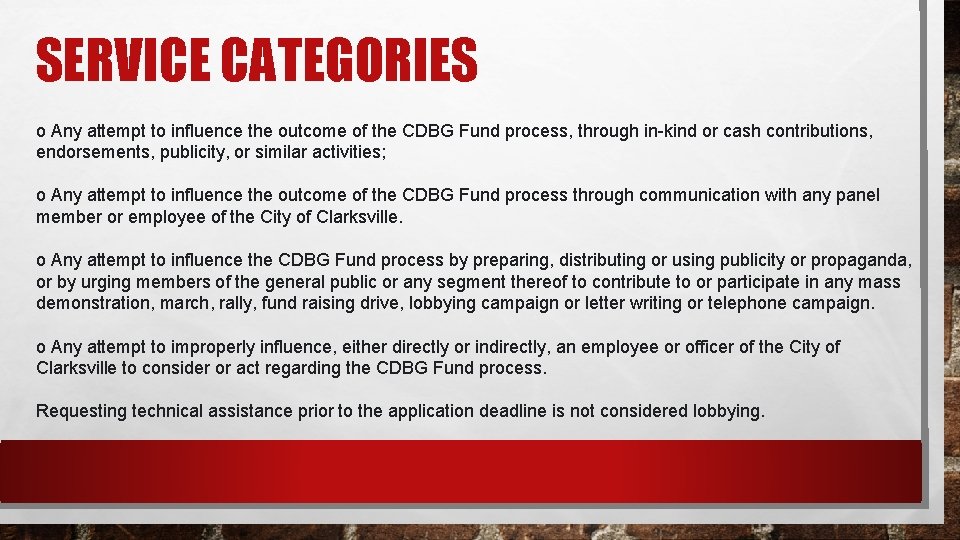 SERVICE CATEGORIES o Any attempt to influence the outcome of the CDBG Fund process,