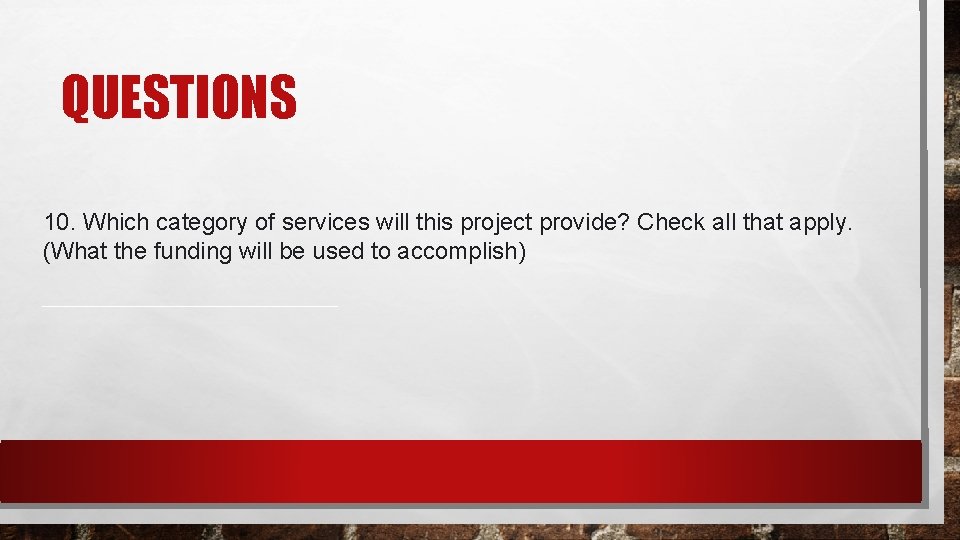 QUESTIONS 10. Which category of services will this project provide? Check all that apply.