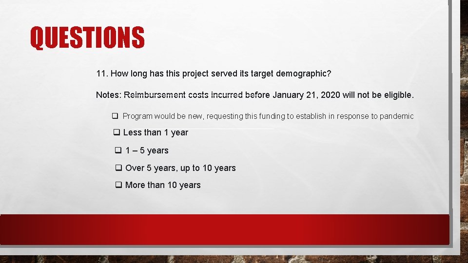 QUESTIONS 11. How long has this project served its target demographic? Notes: Reimbursement costs