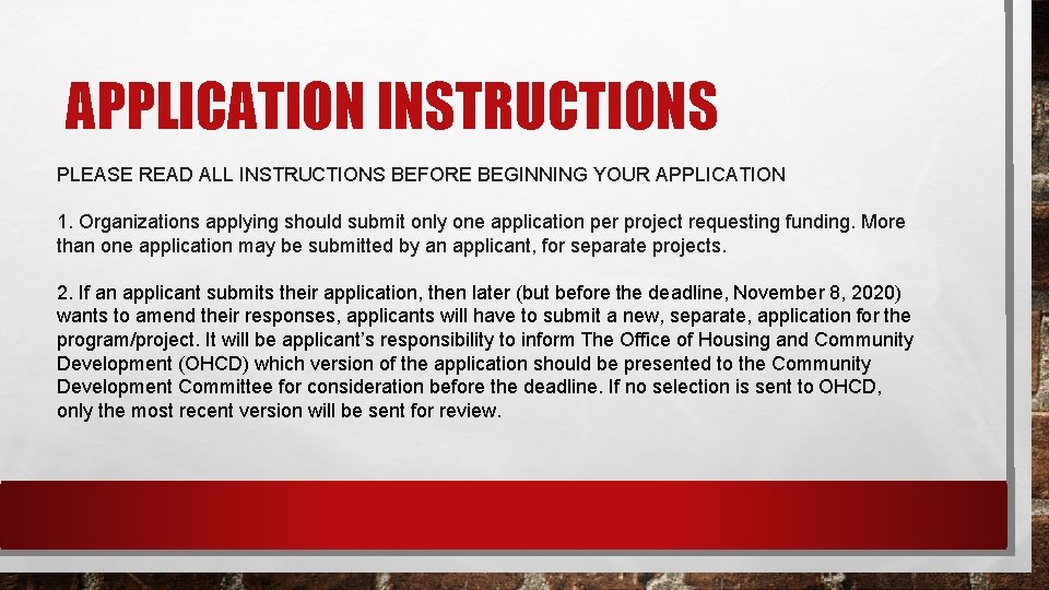 APPLICATION INSTRUCTIONS PLEASE READ ALL INSTRUCTIONS BEFORE BEGINNING YOUR APPLICATION 1. Organizations applying should