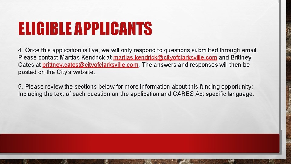 ELIGIBLE APPLICANTS 4. Once this application is live, we will only respond to questions