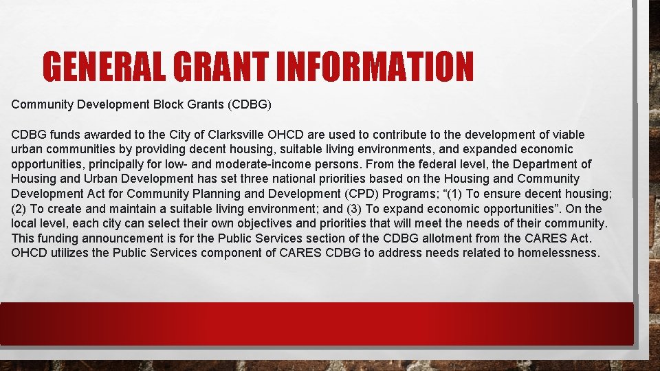 GENERAL GRANT INFORMATION Community Development Block Grants (CDBG) CDBG funds awarded to the City