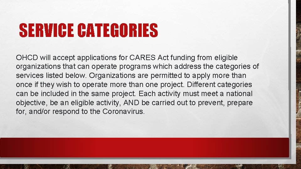 SERVICE CATEGORIES OHCD will accept applications for CARES Act funding from eligible organizations that