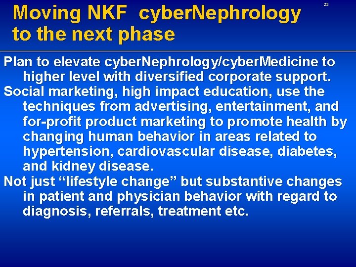 Moving NKF cyber. Nephrology to the next phase 23 Plan to elevate cyber. Nephrology/cyber.