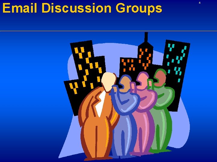 Email Discussion Groups 4 