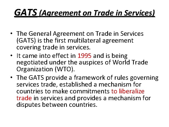 GATS (Agreement on Trade in Services) • The General Agreement on Trade in Services