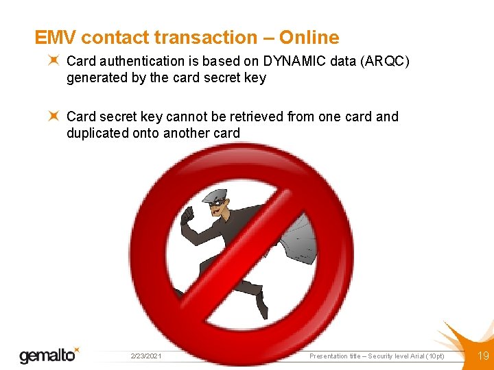 EMV contact transaction – Online Card authentication is based on DYNAMIC data (ARQC) generated