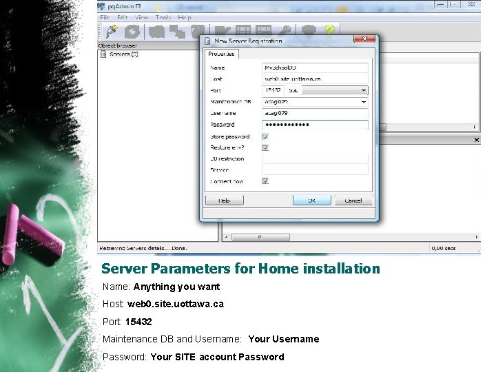 Server Parameters for Home installation Name: Anything you want Host: web 0. site. uottawa.