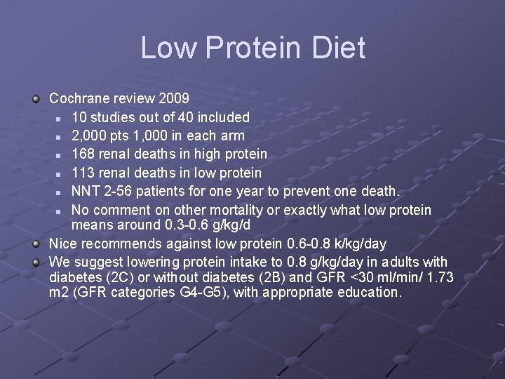 Low Protein Diet Cochrane review 2009 n 10 studies out of 40 included n