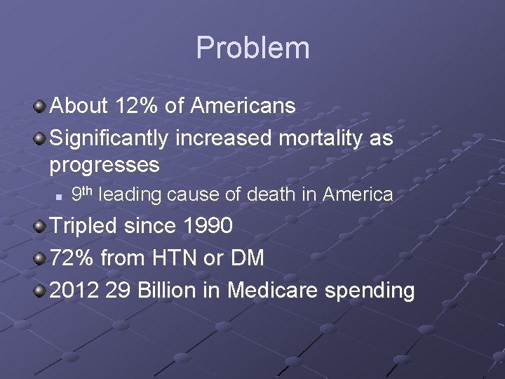 Problem About 12% of Americans Significantly increased mortality as progresses n 9 th leading