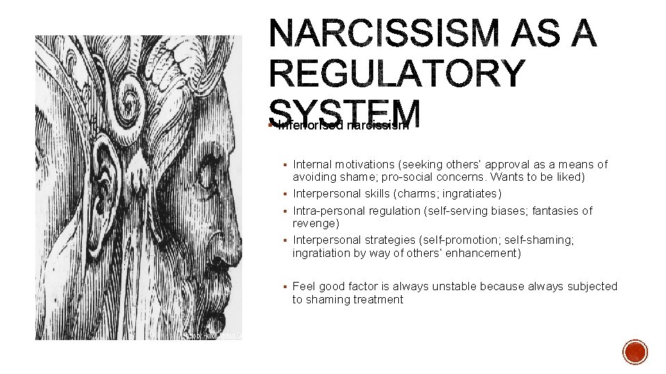 § Inferiorised narcissism § Internal motivations (seeking others’ approval as a means of avoiding