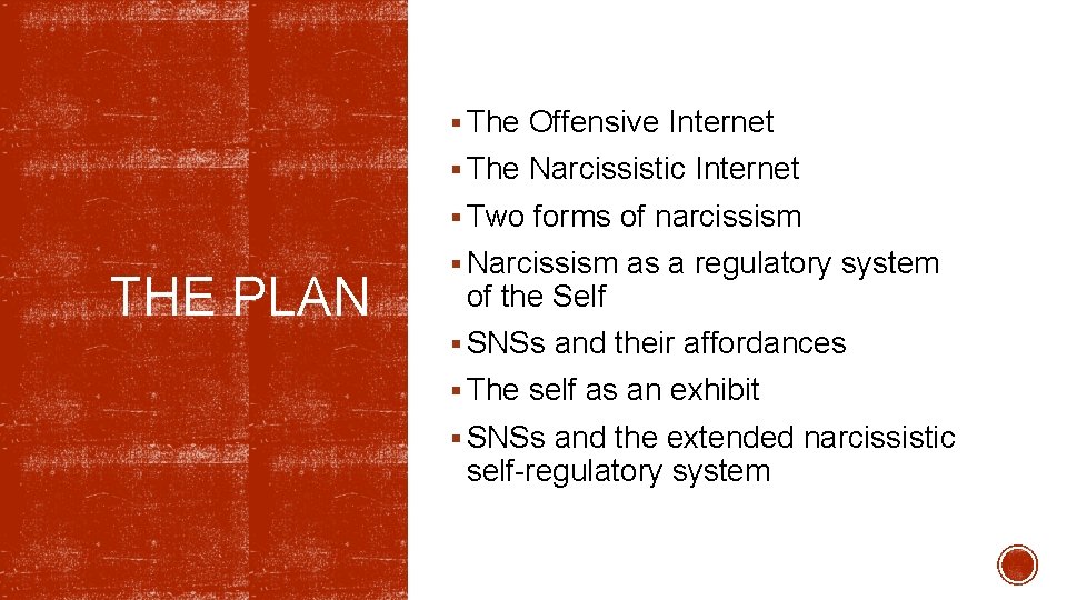 § The Offensive Internet § The Narcissistic Internet § Two forms of narcissism THE