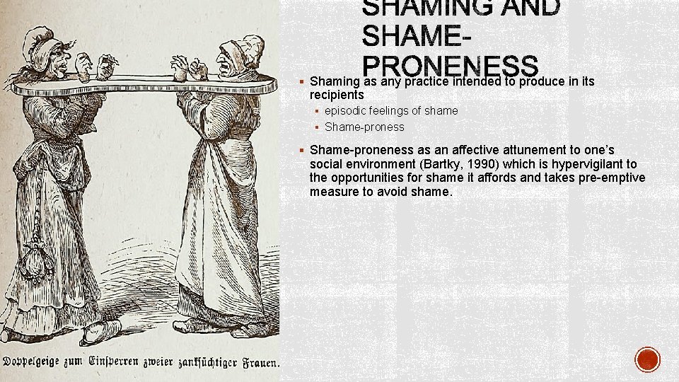 § Shaming as any practice intended to produce in its recipients § episodic feelings