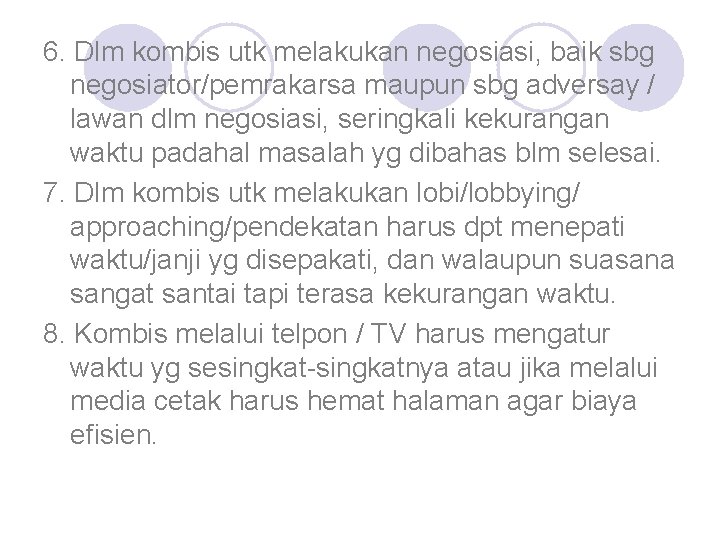 6. Dlm kombis utk melakukan negosiasi, baik sbg negosiator/pemrakarsa maupun sbg adversay / lawan