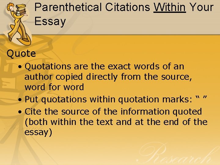 Parenthetical Citations Within Your Essay Quote • Quotations are the exact words of an