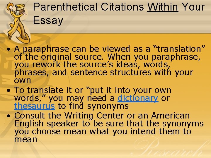 Parenthetical Citations Within Your Essay • A paraphrase can be viewed as a “translation”