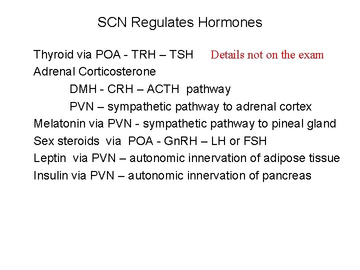 SCN Regulates Hormones Thyroid via POA - TRH – TSH Details not on the