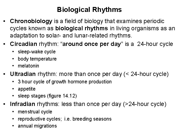 Biological Rhythms • Chronobiology is a field of biology that examines periodic cycles known