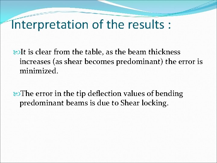 Interpretation of the results : It is clear from the table, as the beam