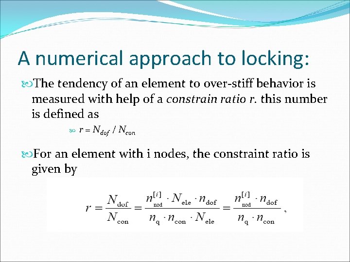 A numerical approach to locking: The tendency of an element to over-stiff behavior is