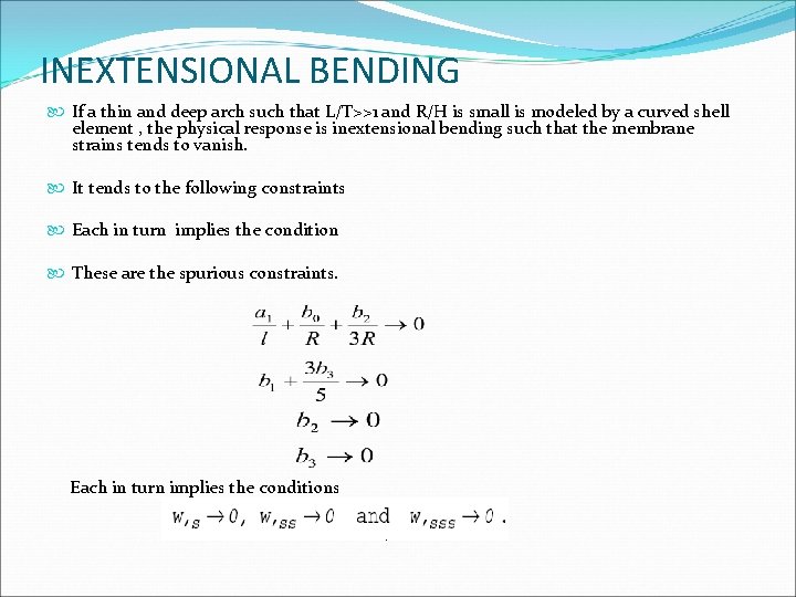 INEXTENSIONAL BENDING If a thin and deep arch such that L/T>>1 and R/H is