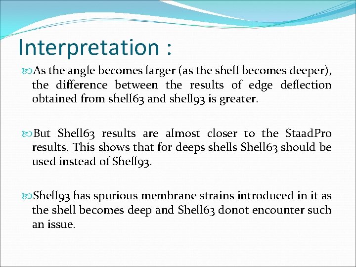 Interpretation : As the angle becomes larger (as the shell becomes deeper), the difference