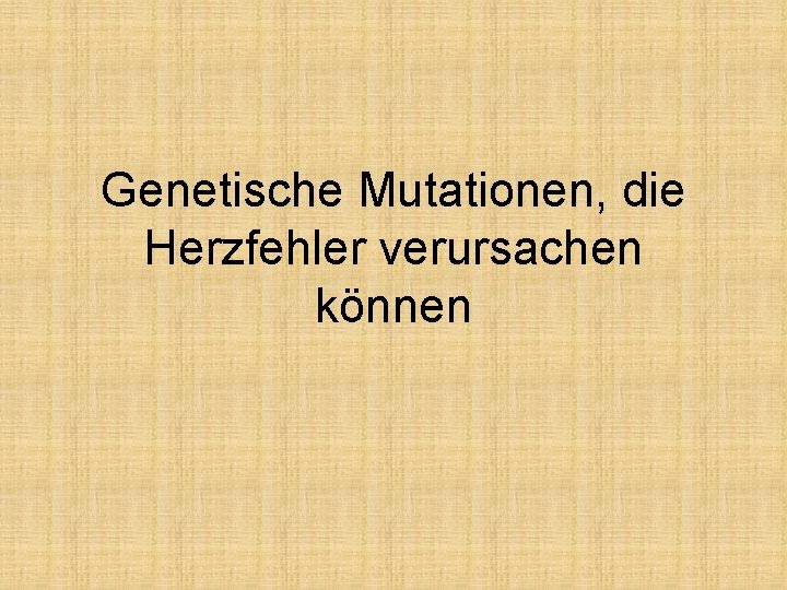 Genetische Mutationen, die Herzfehler verursachen können 