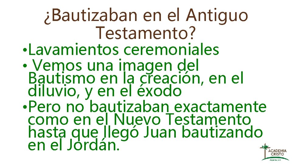 ¿Bautizaban en el Antiguo Testamento? • Lavamientos ceremoniales • Vemos una imagen del Bautismo