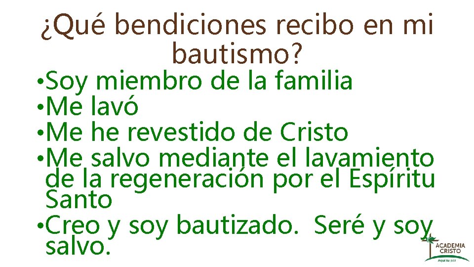 ¿Qué bendiciones recibo en mi bautismo? • Soy miembro de la familia • Me