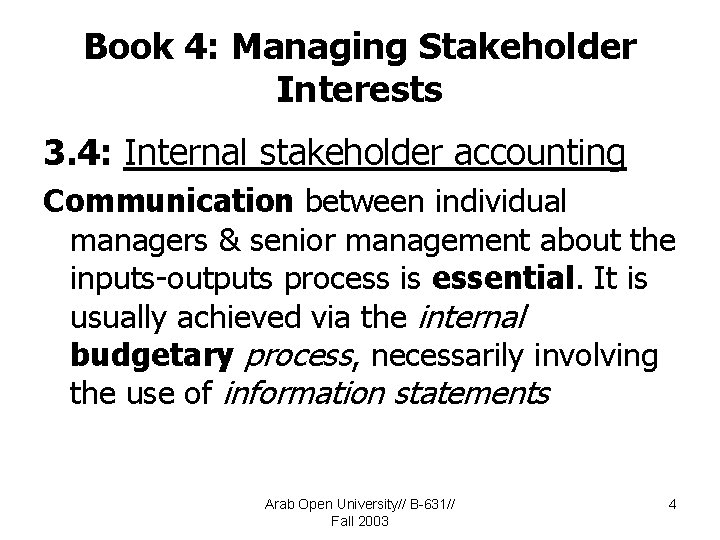 Book 4: Managing Stakeholder Interests 3. 4: Internal stakeholder accounting Communication between individual managers