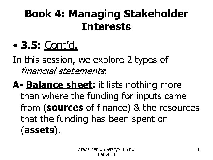 Book 4: Managing Stakeholder Interests • 3. 5: Cont’d. In this session, we explore