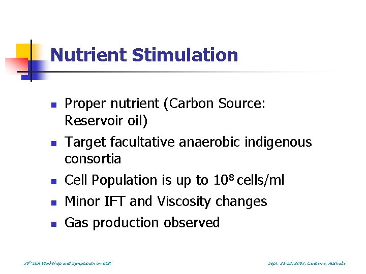 Nutrient Stimulation n n Proper nutrient (Carbon Source: Reservoir oil) Target facultative anaerobic indigenous