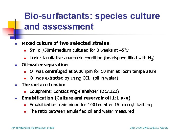 Bio-surfactants: species culture and assessment n n Mixed culture of two selected strains n