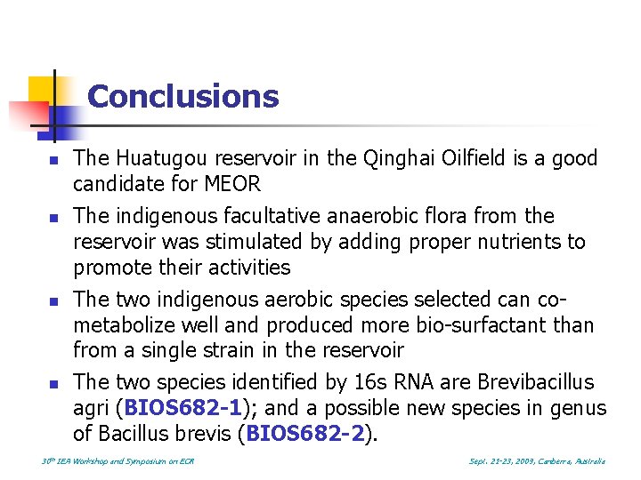 Conclusions n n The Huatugou reservoir in the Qinghai Oilfield is a good candidate