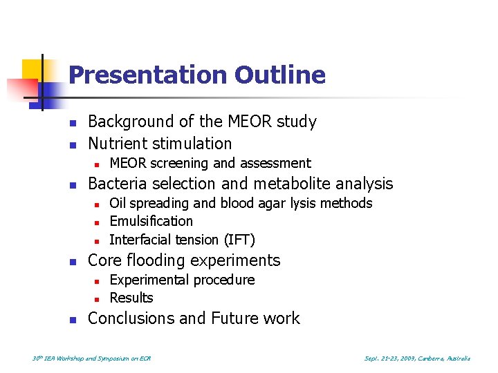 Presentation Outline n n Background of the MEOR study Nutrient stimulation n n Bacteria