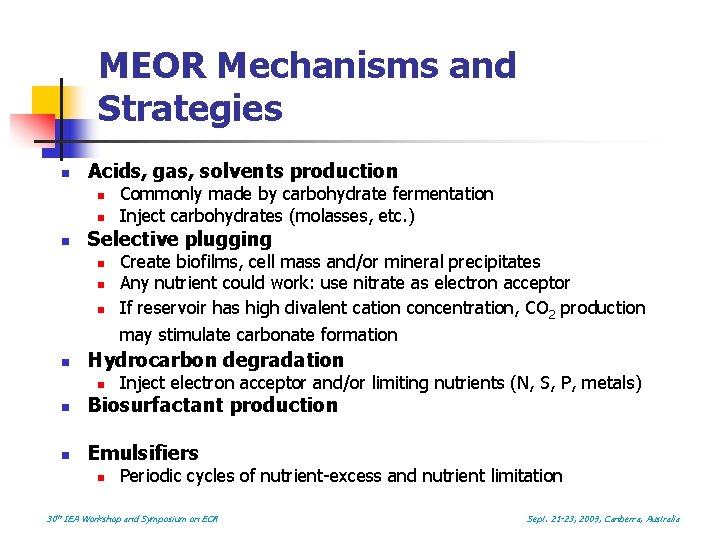 MEOR Mechanisms and Strategies n Acids, gas, solvents production n Selective plugging n n