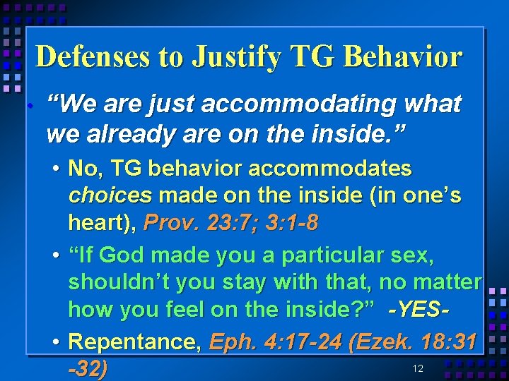 Defenses to Justify TG Behavior • “We are just accommodating what we already are